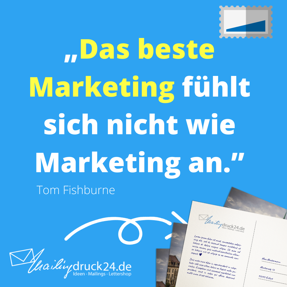 „Das beste Marketing fühlt sich nicht wie Marketing an.” – Tom Fishburne